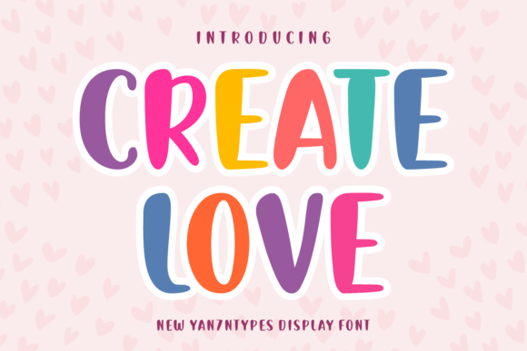 Create Love Typeface Review for Playful Campaign Design