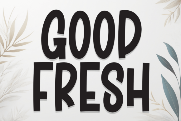 Good Fresh: The Bold Display Typeface for Modern Branding