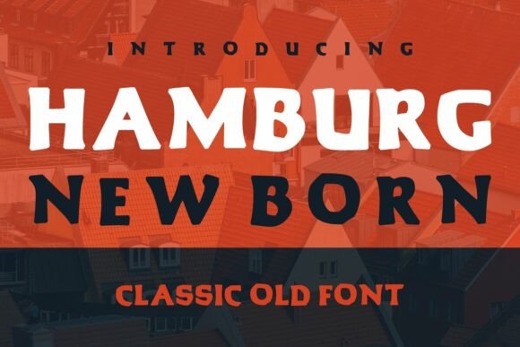 Hamburg New Born: The Bold Display Typeface for Modern Campaigns