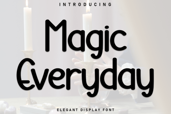Magic Everyday: The Playful Display Font for Handmade Brands