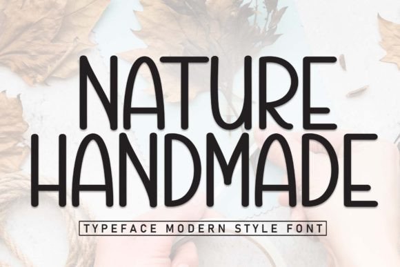 Nature Handmade: The Perfect Typeface for Creative Makers